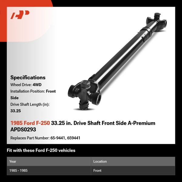 1985 Ford F-250 33.25 in. Drive Shaft Front Side A-Premium APDS0293