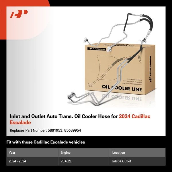 Inlet and Outlet Auto Trans. Oil Cooler Hose for 2024 Cadillac Escalade