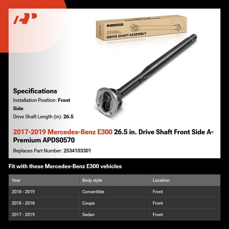 2017-2019 Mercedes-Benz E300 26.5 in. Drive Shaft Front Side A-Premium APDS0570