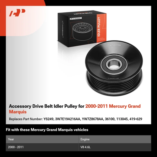 Accessory Drive Belt Idler Pulley for 2000-2011 Mercury Grand Marquis