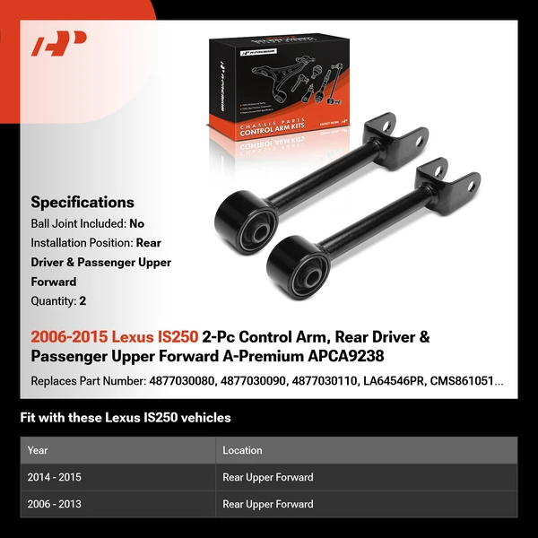 2006-2015 Lexus IS250 2-Pc Control Arm, Rear Driver & Passenger Upper Forward A-Premium APCA9238