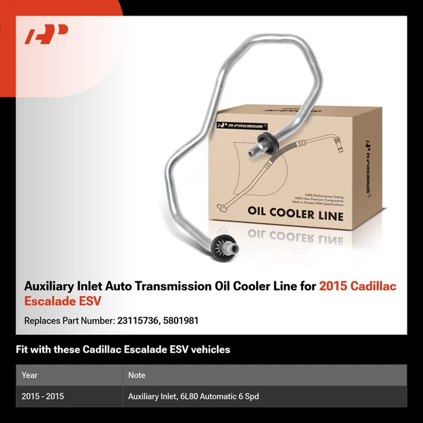 Auxiliary Inlet Auto Transmission Oil Cooler Line for 2015 Cadillac Escalade ESV