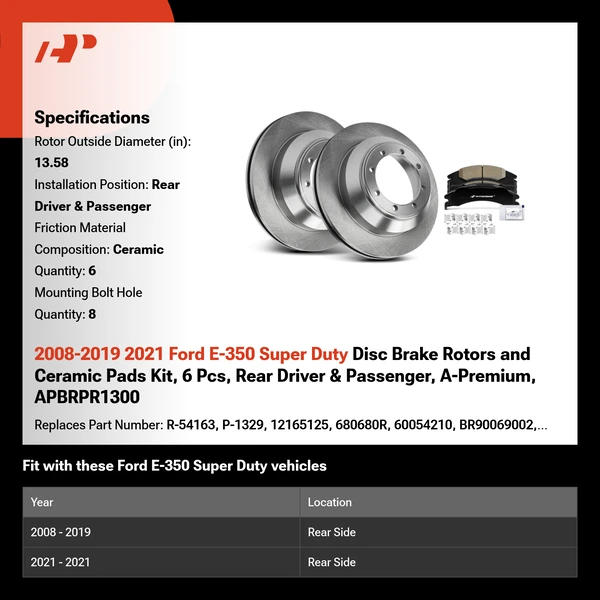 2008-2019 2021 Ford E-350 Super Duty Disc Brake Rotors and Ceramic Pads Kit, 6 Pcs, Rear Driver & Passenger, A-Premium, APBRPR1300
