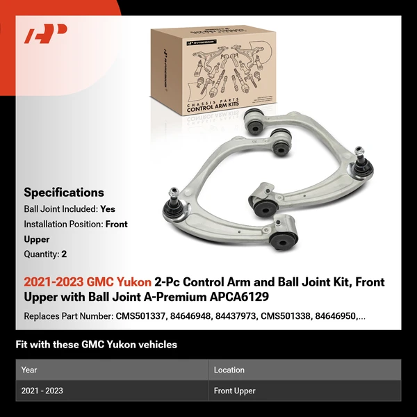 2021-2023 GMC Yukon 2-Pc Control Arm and Ball Joint Kit, Front Upper with Ball Joint A-Premium APCA6129
