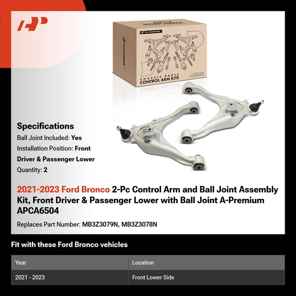 2021-2023 Ford Bronco 2-Pc Control Arm and Ball Joint Assembly Kit, Front Driver & Passenger Lower with Ball Joint A-Premium APCA6504