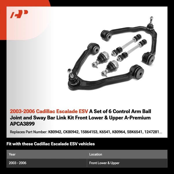 2003-2006 Cadillac Escalade ESV A Set of 6 Control Arm Ball Joint and Sway Bar Link Kit Front Lower & Upper A-Premium APCA3899