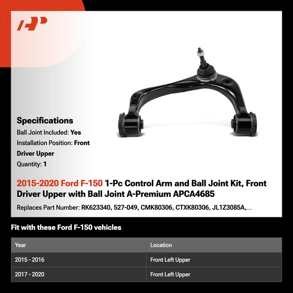 2015-2020 Ford F-150 1-Pc Control Arm and Ball Joint Kit, Front Driver Upper with Ball Joint A-Premium APCA4685