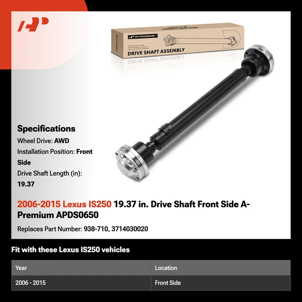 2006-2015 Lexus IS250 19.37 in. Drive Shaft Front Side A-Premium APDS0650