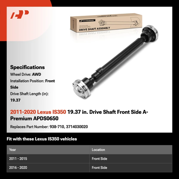 2011-2020 Lexus IS350 19.37 in. Drive Shaft Front Side A-Premium APDS0650