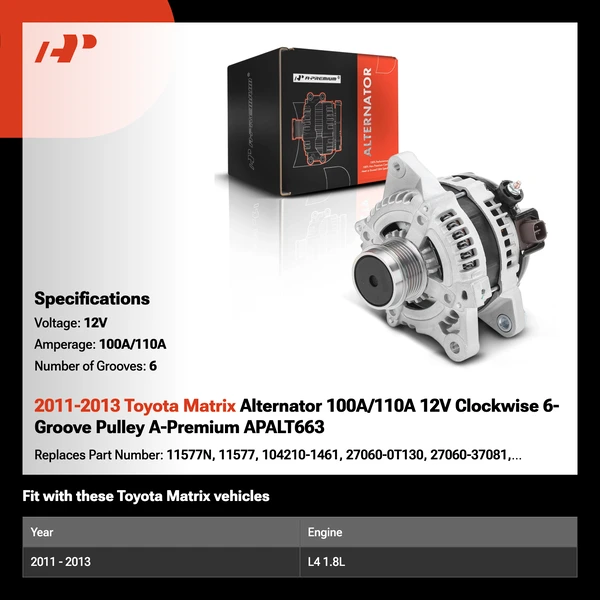 2011-2013 Toyota Matrix Alternator 100A/110A 12V Clockwise 6-Groove Pulley A-Premium APALT663