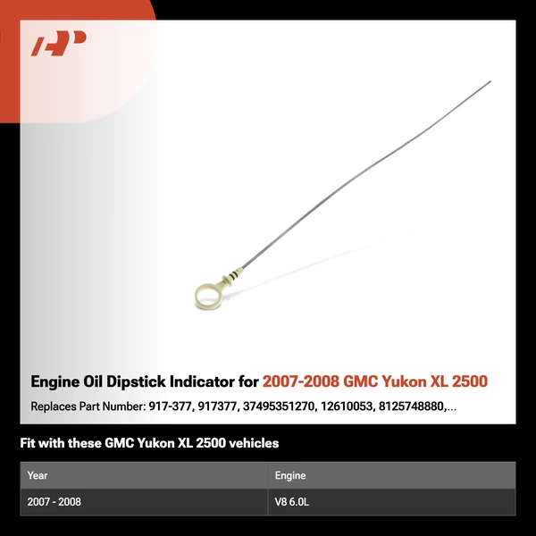 Engine Oil Dipstick Indicator for 2007-2008 GMC Yukon XL 2500