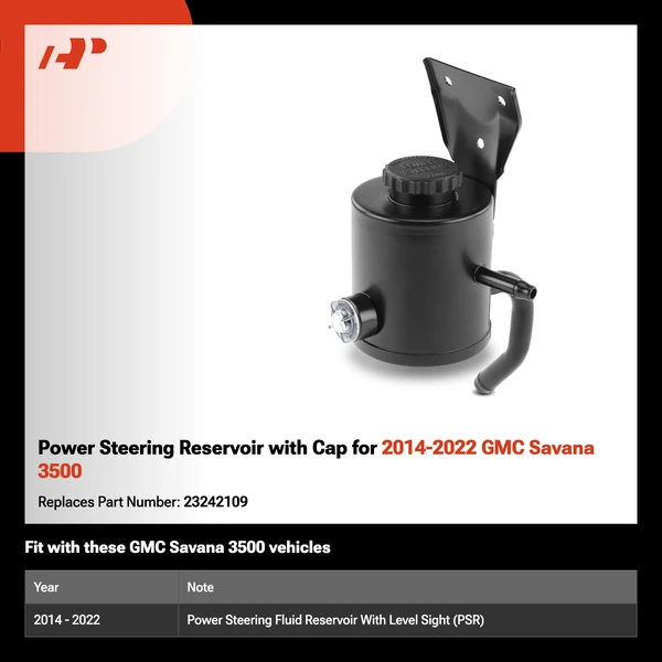 Power Steering Reservoir with Cap for 2014-2022 GMC Savana 3500