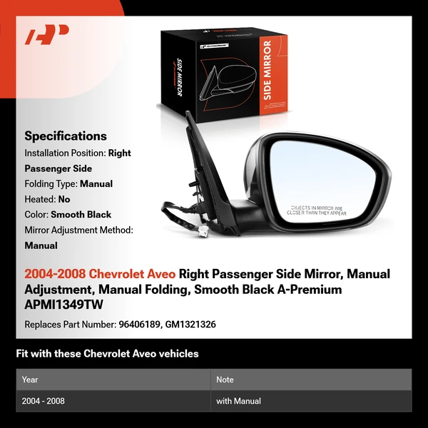 2004-2008 Chevrolet Aveo Right Passenger Side Mirror, Manual Adjustment, Manual Folding, Smooth Black A-Premium APMI1349TW