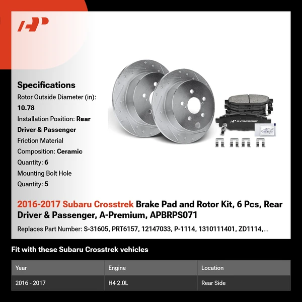 2016-2017 Subaru Crosstrek Brake Pad and Rotor Kit, 6 Pcs, Rear Driver & Passenger, A-Premium, APBRPS071