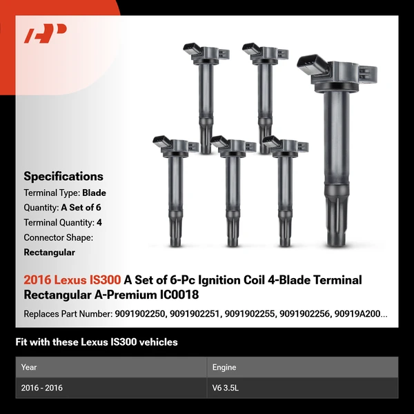 2016 Lexus IS300 A Set of 6-Pc Ignition Coil 4-Blade Terminal Rectangular A-Premium IC0018