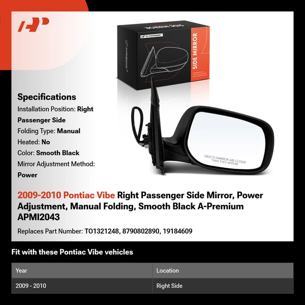 2009-2010 Pontiac Vibe Right Passenger Side Mirror, Power Adjustment, Manual Folding, Smooth Black A-Premium APMI2043