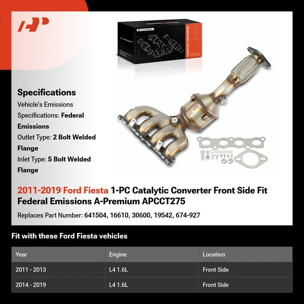 2011-2019 Ford Fiesta 1-PC Catalytic Converter Front Side Fit Federal Emissions A-Premium APCCT275