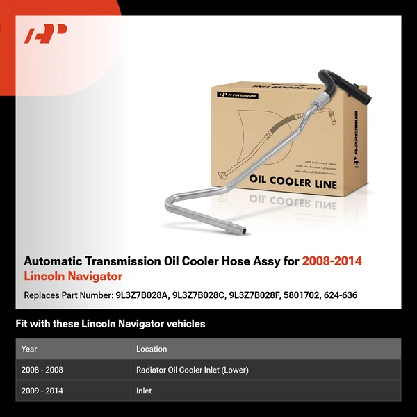 Automatic Transmission Oil Cooler Hose Assy for 2008-2014 Lincoln Navigator