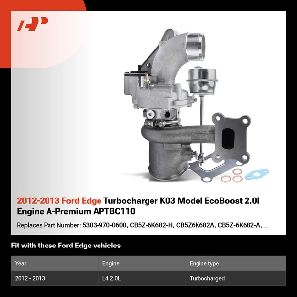 2012-2013 Ford Edge Turbocharger K03 Model EcoBoost 2.0l Engine A-Premium APTBC110