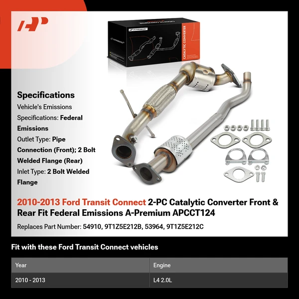 2010-2013 Ford Transit Connect 2-PC Catalytic Converter Front & Rear Fit Federal Emissions A-Premium APCCT124