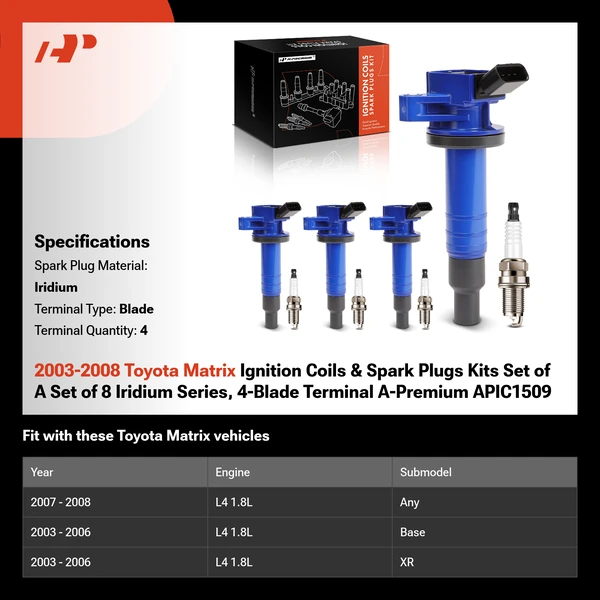 2003-2008 Toyota Matrix Ignition Coils & Spark Plugs Kits Set of A Set of 8 Iridium Series, 4-Blade Terminal A-Premium APIC1509