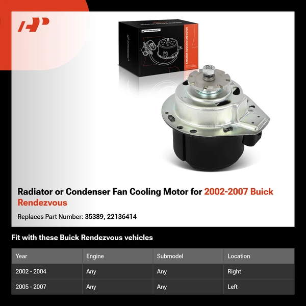 Radiator or Condenser Fan Cooling Motor for 2002-2007 Buick Rendezvous