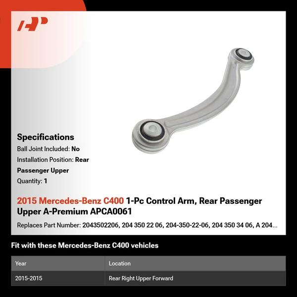 2015 Mercedes-Benz C400 1-Pc Control Arm, Rear Passenger Upper A-Premium APCA0061