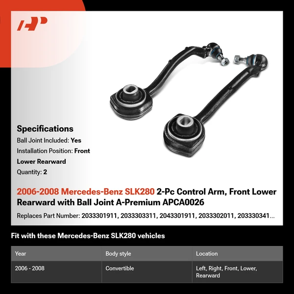2006-2008 Mercedes-Benz SLK280 2-Pc Control Arm, Front Lower Rearward with Ball Joint A-Premium APCA0026