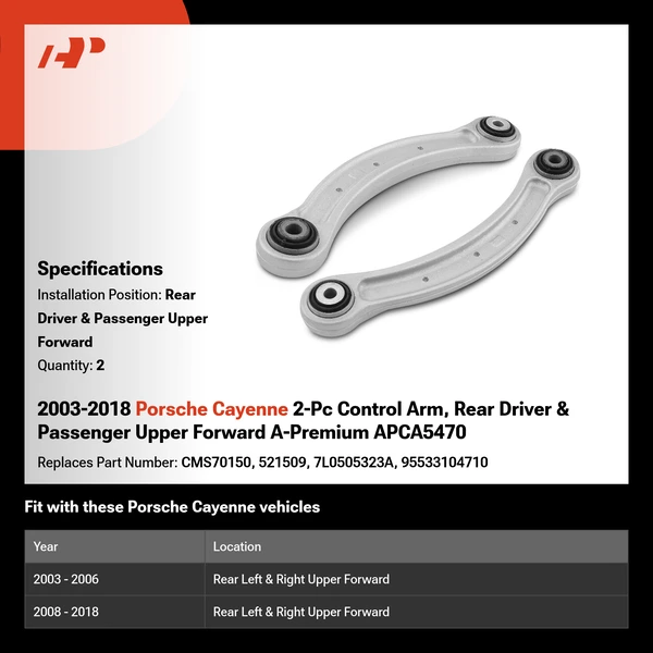 2003-2018 Porsche Cayenne 2-Pc Control Arm, Rear Driver & Passenger Upper Forward A-Premium APCA5470