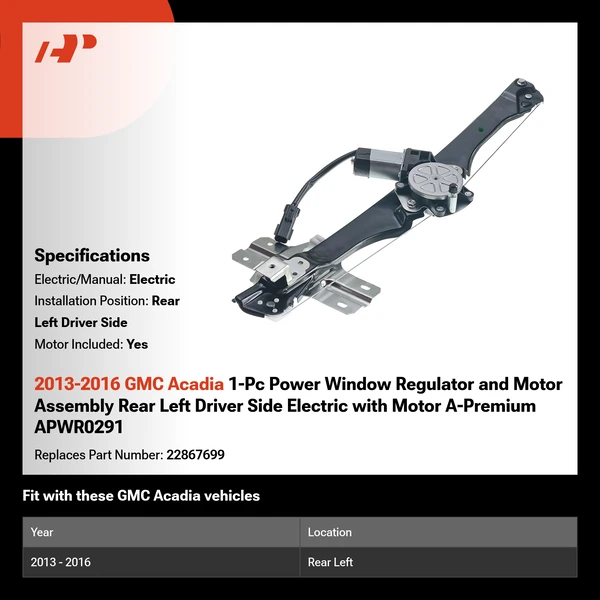 2013-2016 GMC Acadia 1-Pc Power Window Regulator and Motor Assembly Rear Left Driver Side Electric with Motor A-Premium APWR0291
