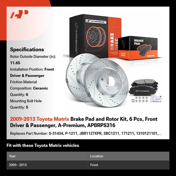 2009-2013 Toyota Matrix Brake Pad and Rotor Kit, 6 Pcs, Front Driver & Passenger, A-Premium, APBRPS316