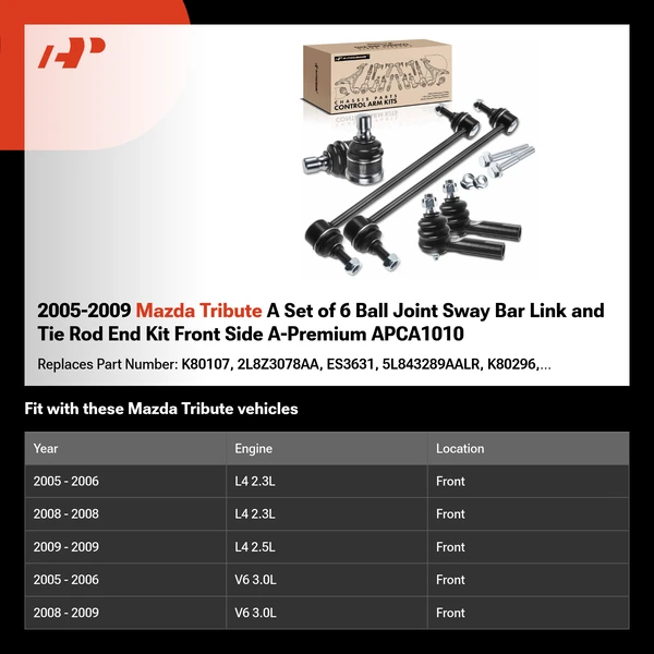 2005-2009 Mazda Tribute A Set of 6 Ball Joint Sway Bar Link and Tie Rod End Kit Front Side A-Premium APCA1010