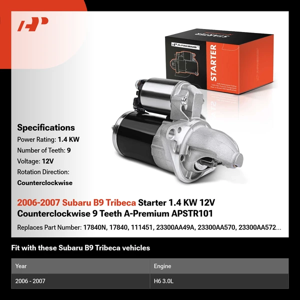 2006-2007 Subaru B9 Tribeca Starter 1.4 KW 12V Counterclockwise 9 Teeth A-Premium APSTR101