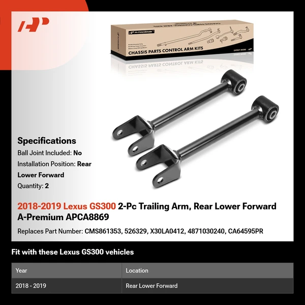 2018-2019 Lexus GS300 2-Pc Trailing Arm, Rear Lower Forward A-Premium APCA8869