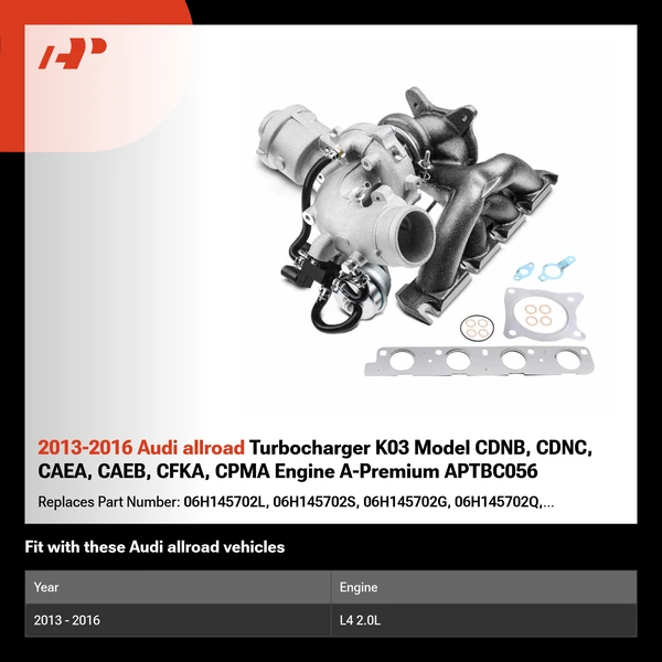 2013-2016 Audi allroad Turbocharger K03 Model CDNB, CDNC, CAEA, CAEB, CFKA, CPMA Engine A-Premium APTBC056