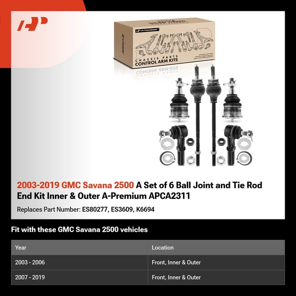 2003-2019 GMC Savana 2500 A Set of 6 Ball Joint and Tie Rod End Kit Inner & Outer A-Premium APCA2311