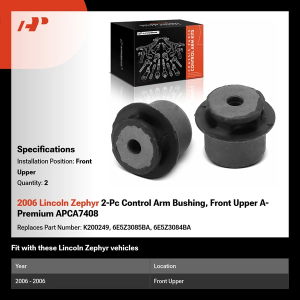 2006 Lincoln Zephyr 2-Pc Control Arm Bushing, Front Upper A-Premium APCA7408