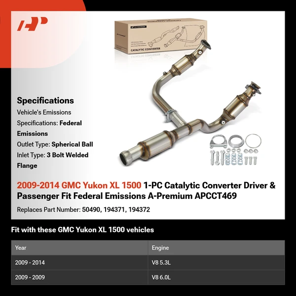 2009-2014 GMC Yukon XL 1500 1-PC Catalytic Converter Driver & Passenger Fit Federal Emissions A-Premium APCCT469