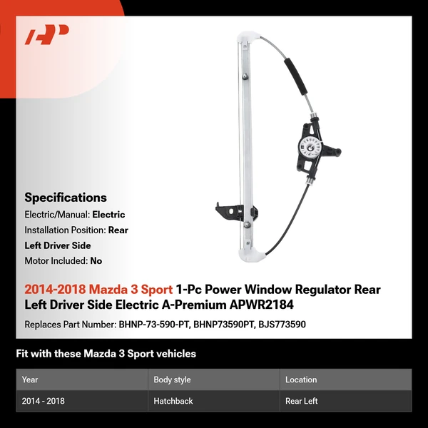 2014-2018 Mazda 3 Sport 1-Pc Power Window Regulator Rear Left Driver Side Electric A-Premium APWR2184