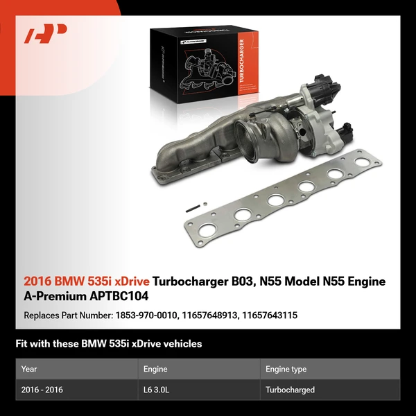 2016 BMW 535i xDrive Turbocharger B03, N55 Model N55 Engine A-Premium APTBC104