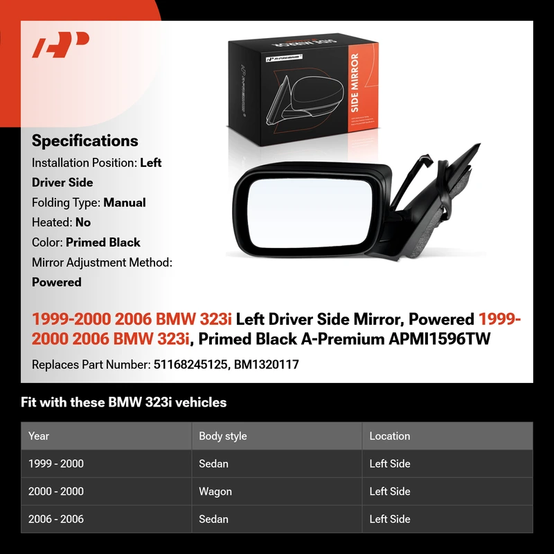 1999-2000 2006 BMW 323i Left Driver Side Mirror, Powered 1999-2000 2006 BMW 323i, Primed Black A-Premium APMI1596TW