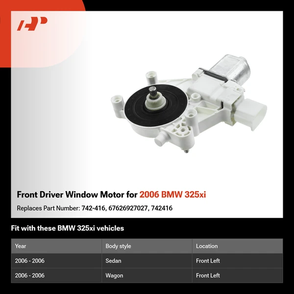 Front Driver Window Motor for 2006 BMW 325xi