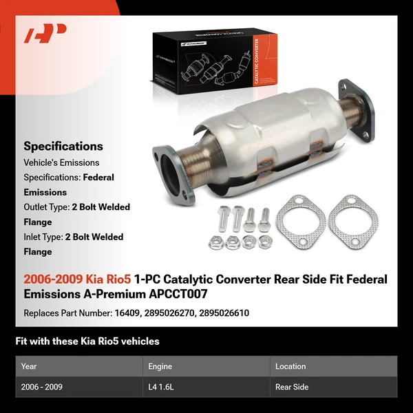 2006-2009 Kia Rio5 1-PC Catalytic Converter Rear Side Fit Federal Emissions A-Premium APCCT007