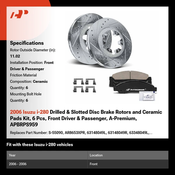 2006 Isuzu i-280 Drilled & Slotted Disc Brake Rotors and Ceramic Pads Kit, 6 Pcs, Front Driver & Passenger, A-Premium, APBRPS959