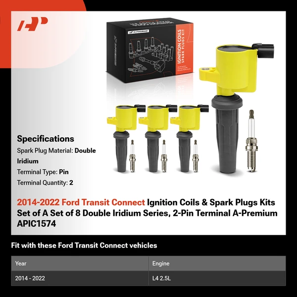 2014-2022 Ford Transit Connect Ignition Coils & Spark Plugs Kits Set of A Set of 8 Double Iridium Series, 2-Pin Terminal A-Premium APIC1574