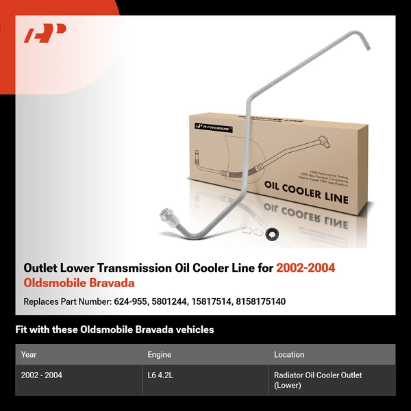 Outlet Lower Transmission Oil Cooler Line for 2002-2004 Oldsmobile Bravada
