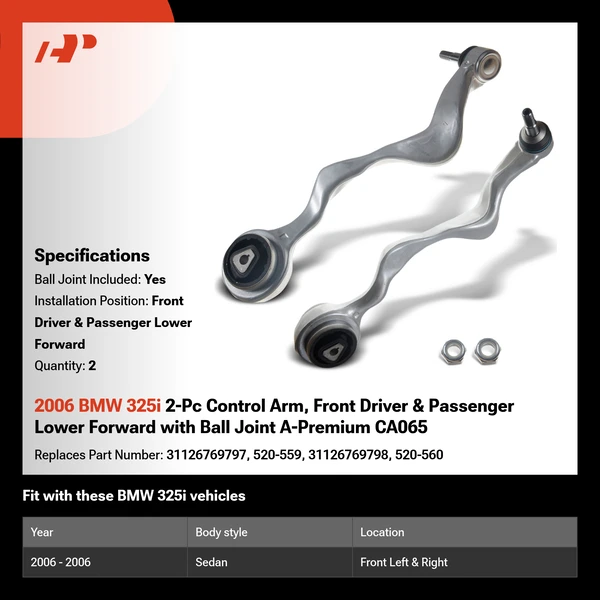 2006 BMW 325i 2-Pc Control Arm, Front Driver & Passenger Lower Forward with Ball Joint A-Premium CA065