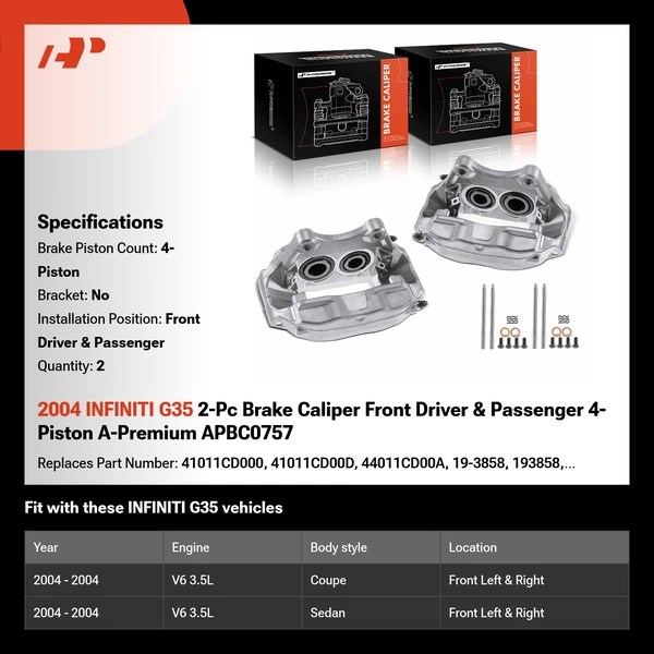 2004 INFINITI G35 2-Pc Brake Caliper Front Driver & Passenger 4-Piston A-Premium APBC0757