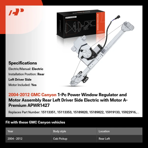 2004-2012 GMC Canyon 1-Pc Power Window Regulator and Motor Assembly Rear Left Driver Side Electric with Motor A-Premium APWR1427