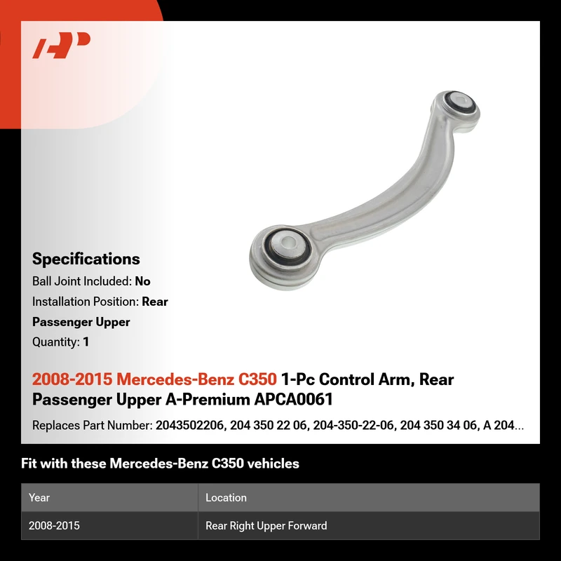 2008-2015 Mercedes-Benz C350 1-Pc Control Arm, Rear Passenger Upper A-Premium APCA0061